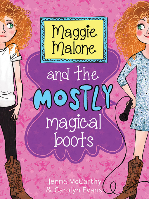 Title details for Maggie Malone and the Mostly Magical Boots by Jenna McCarthy - Available